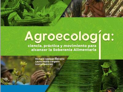 Agroecología: ciencia, práctica y movimiento para alcanzar la Soberanía Alimentaria