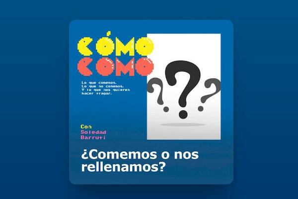 Cómo como (Lo que comemos, lo que no comemos y lo que nos quieren hacer tragar) - Capitulo 8: ¿Comemos o nos rellenamos?