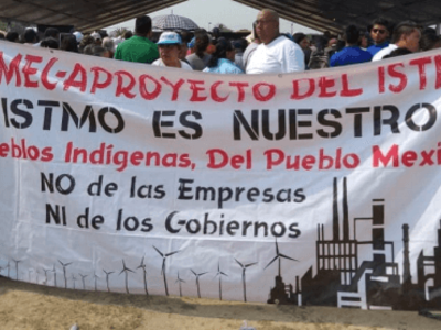 Acuerdo de AMLO sobre megaproyectos, riesgo para pueblos indígenas del Istmo de Oaxaca