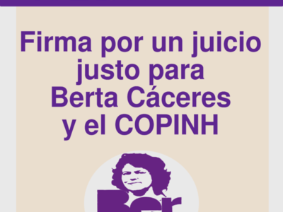 Caso Berta Cáceres: El COPINH sigue en espera de un juicio justo que llegue a la verdad
