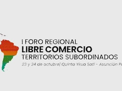 I Foro Regional “con Tratados de Libre Comercio no hay Soberanía”