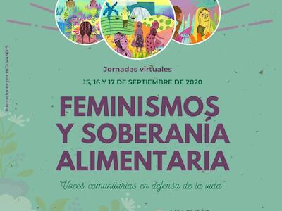 Jornadas Feminismos y Soberanía Alimentaria: voces comunitarias en defensa de la vida