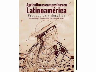 Agriculturas campesinas en Latinoamérica, propuestas y desafíos