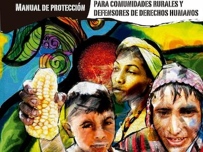 Manual de protección para comunidades rurales y defensores de derechos humanos
