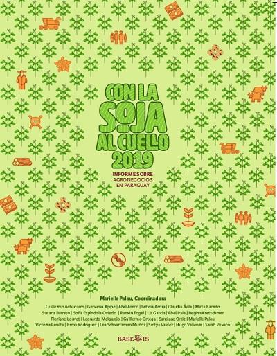 Con la Soja al Cuello 2019: Un aporte para la comprensión de los graves efectos del agronegocio