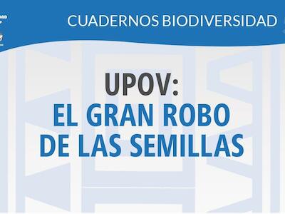 Cuaderno Biodiversidad #5 - UPOV: el gran robo de las semillas