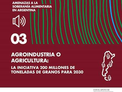 Episodio 3 | Agroindustria o agricultura: la iniciativa 200 millones de toneladas de granos para 2030