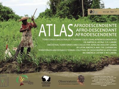 Atlas Afrodescendiente - Territorios ancestrales y tierras colectivas Afrodescendientes en América Latina y el Caribe
