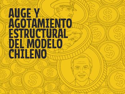 AUGE Y AGOTAMIENTO ESTRUCTURAL DEL MODELO CHILENO