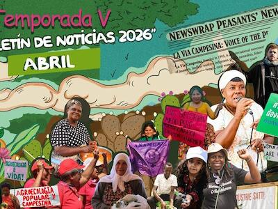 Boletín informativo de abril: Noticias de las organizaciones miembros de La Vía Campesina en todo el mundo