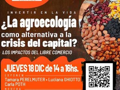 Invertir en la vida: ¿la Agroecología como alternativa a la crisis del capital?