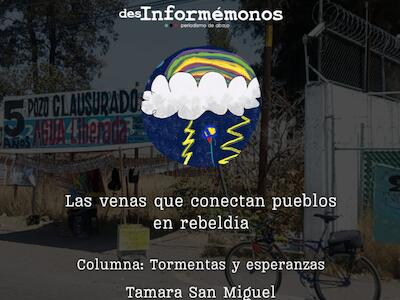 Las venas que conectan pueblos en rebeldía