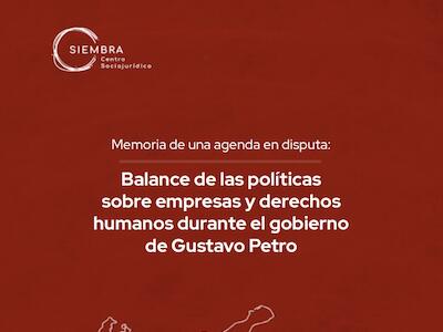 Memoria de una agenda en disputa: balance de las políticas sobre empresas y derechos humanos durante el gobierno de Gustavo Petro