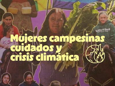 Se presentó el informe de la investigación “Mujeres campesinas, cuidados y crisis climática”