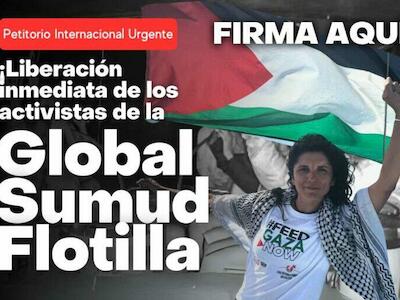 ¡Por la liberación inmediata de los activistas de la Global Sumud Flotilla capturados por Israel!
