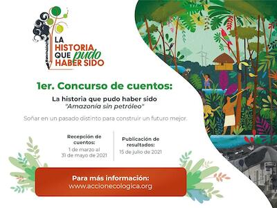 1er Concurso de cuento corto - “La historia que pudo ser: Amazonía ecuatoriana sin petróleo”