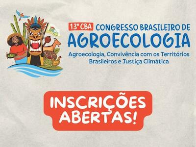 Convocação e Mobilização para o  13º Congresso Brasileiro de Agroecologia