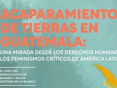 Alertan sobre el acaparamiento de tierras y su impacto en las mujeres