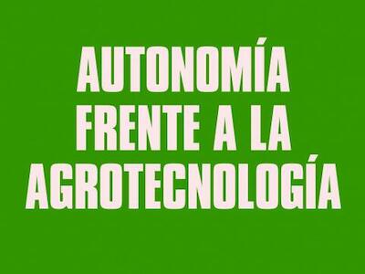 Autonomía frente a la agrotecnología