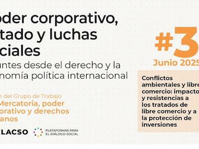 Boletín #3 | Conflictos ambientales y libre comercio: impactos y resistencias a los tratados delibre comercio y a la protección de inversiones