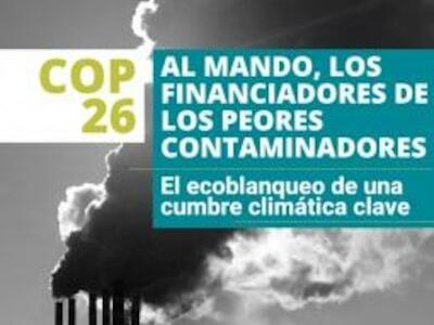 COP26: al mando, los financiadores de los peores contaminadores