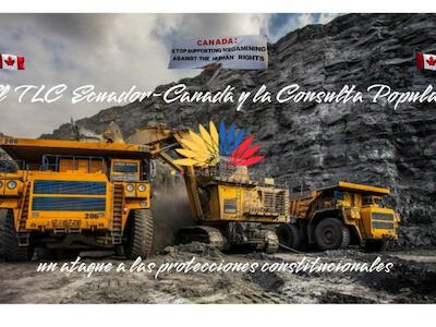 El Tratado Comercial Ecuador-Canadá y la Consulta Popular: un ataque a las protecciones constitucionales