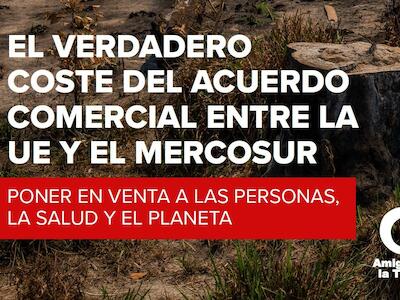 El verdadero costo del acuerdo comercial entre UE y el Mercosur 