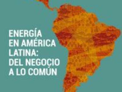 Energía en América Latina: Del negocio a lo común