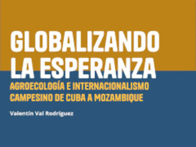 Globalizando la esperanza: agroecología e internacionalismo campesino de Cuba a Mozambique