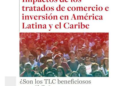 Impactos de los tratados de comercio e inversión en América Latina y el Caribe