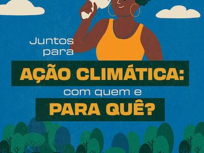 Juntos para ação climática: com quem e para quê? 