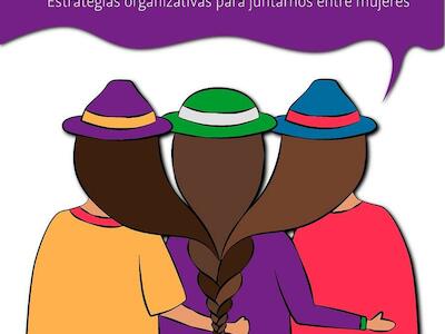 Las redes de cuidado: estrategias organizativas para juntarnos entre mujeres