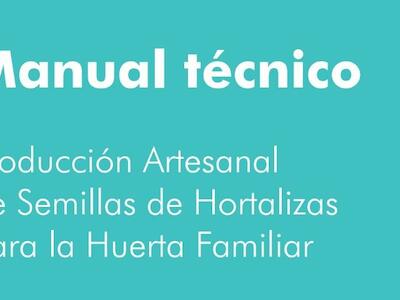 Producción artesanal de semillas de hortalizas para la agricultura familiar