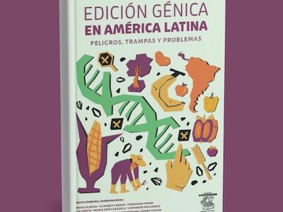 Edición génica en América Latina: peligros, trampas y problemas