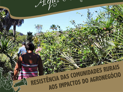 Aqui é o meu lugar #1: resistência das comunidades rurais aos impactos do agronegócio  