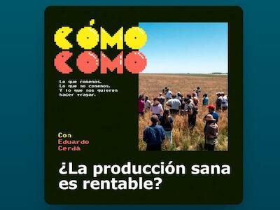 Cómo como (Lo que comemos, lo que no comemos y lo que nos quieren hacer tragar) - Capitulo 3: ¿La producción sana es rentable?