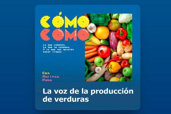 Cómo como (Lo que comemos, lo que no comemos y lo que nos quieren hacer tragar) - Capitulo 5: La voz de la producción de verduras