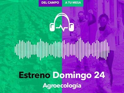 Del campo a tu mesa: Episodio "Agroecología"