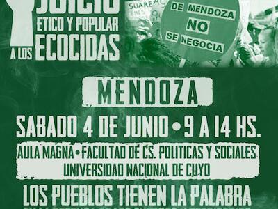 Hacia la audiencia en Mendoza del Juicio Ético y Popular a los Ecocidas en la Argentina
