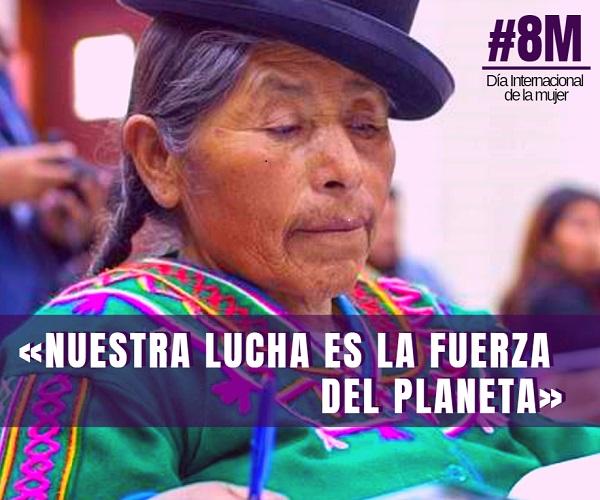 Mujeres Indígenas Nuestra Lucha Es La Fuerza De Todo El Planeta