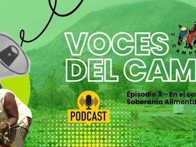 VOCES DEL CAMPO | Episodio 3 – En el corazón de la Soberanía Alimentaria