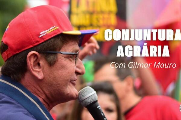 Análise de Conjuntura Agrária | Gilmar Mauro debate crise do capitalismo, agronegócio e Reforma Agrária