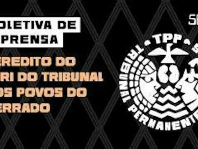 Coletiva de Imprensa: Veredito do Júri do Tribunal dos Povos do Cerrado