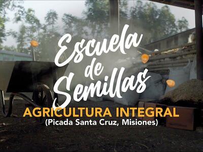 Escuela de semillas / capítulo 02 / Agricultura Integral - Semillas para chacras libres de venenos