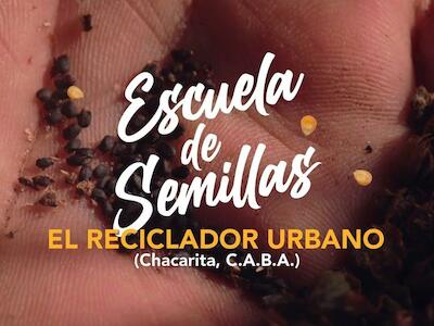 Escuela de semillas / capítulo 4 / El Reciclador Urbano - Semillas en las ciudades