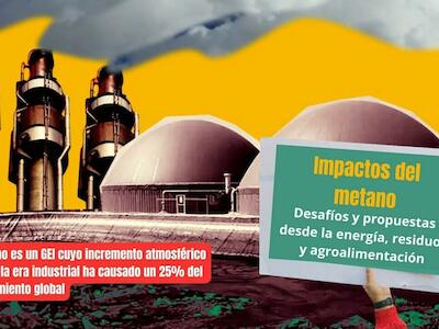 Impactos del metano. Desafíos y propuestas desde la energía, residuos y agroalimentación