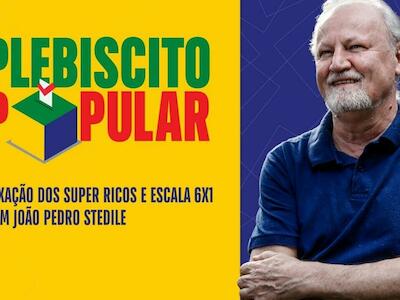 Plebiscito Popular | Taxação dos Super Ricos e Escala 6×1 com João Pedro Stedile