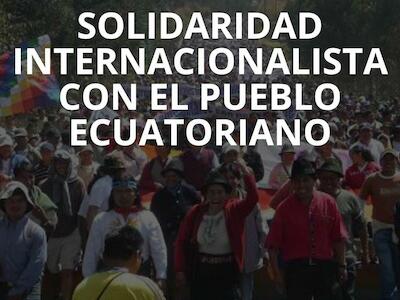 Solidaridad Internacionalista con el pueblo ecuatoriano