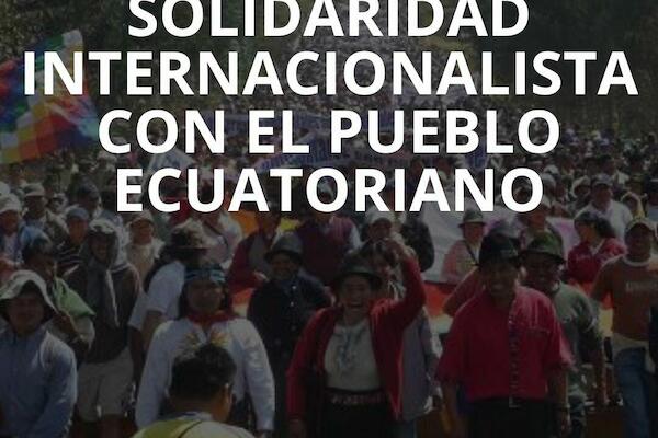 Solidaridad Internacionalista con el pueblo ecuatoriano