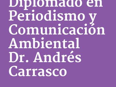 Diplomado en Periodismo y Comunicación Ambiental